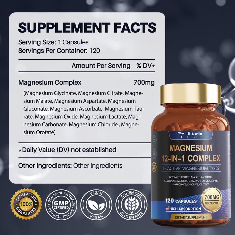 Totaria 12-in-1 Magnesium Complex 700mg - Supplement with Glycinate, Citrate, Malate, Oxide, Taurate, Aspartate, Orotate, Vegan Capsules for Muscle, Heart, and Relaxation SupportIngredient Feature: GMO Free  
 Dietary Supplement Disclaimer: Yes  
 FDA Registration No.: 19071519956  
 Age Group: Adults  
  Health Benefits: Bone Health, Brain Health, Energy, Heart Health  
 Recommended Age: 18+  
 Quantity Per Pack: 1  
 Volume: 120 capsules  
 Net Weight: 200g  
 Pack Type: Single Item  
 Product Form: Capsules  
 Manufacturer: Totaria  
 Age Warning: Yes  
 Ingredients: Magnesium  
 Region of Origin: USAML Clinic  for Wellness