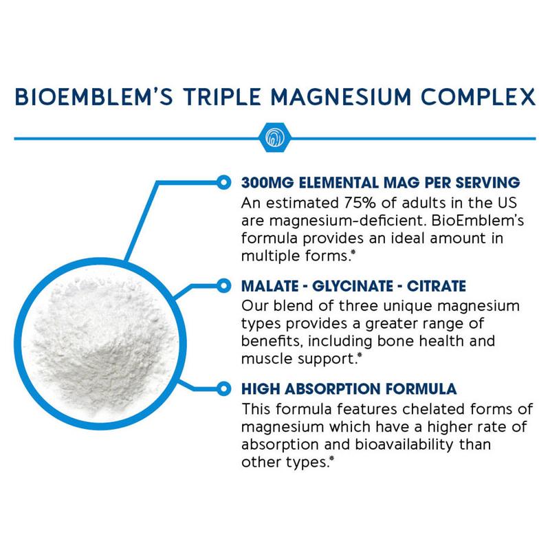 BioEmblem Triple Magnesium Complex| 300mg of Magnesium Glycinate, Malate, & Citrate for Muscles, Nerves, & EnergyBrand: BioEmblem
Ingredient Feature: Gluten Free, GMO Free, Vegan, Soy Free, Dairy Free
Dangerous Goods or Hazardous Materials: None
Dietary Supplement Disclaimer: Yes
CA Prop 65: ReproChemicals: No
CA Prop 65: Carcinogens: No
Age Group: Adults
Health Benefits: Bone Health, Immune, Brain Health
Recommended Age: 18 Years Old and Above
Net Weight: 100G
Allergen Information: No
Pack Type: Single Item
Shelf Life: 36 Months
Product Form: Capsules
Manufacturer: BioEmblem
Age Warning: Yes
Ingredients: Magnesium (as Magnesium Malate, Glycinate, Citrate)
 Other Ingredients: Vegetable Capsule (Plant Cellulose), Organic Rice Hull Extract
Region of Origin: USAML Clinic  for Wellness