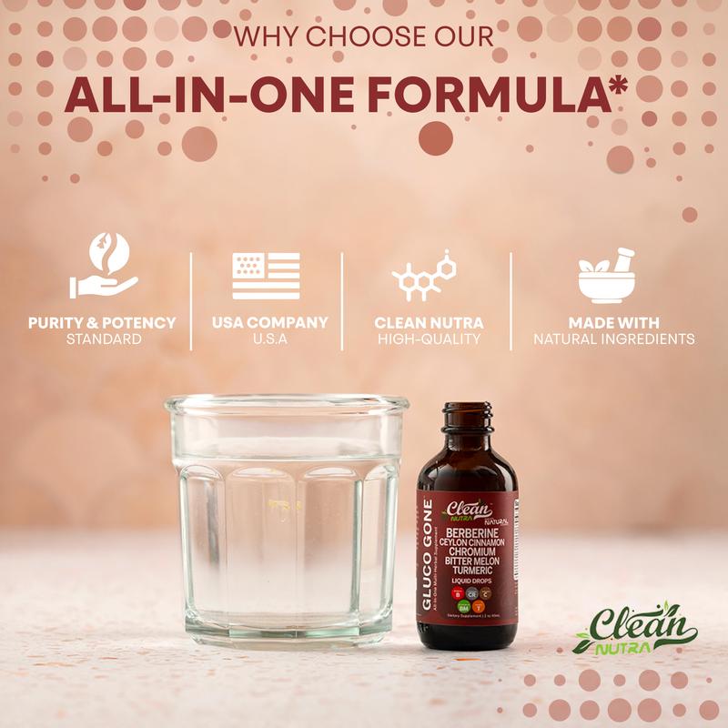 Organic Ceylon Cinnamon Berberine Liquid Drops Supplement with Bitter Melon Extract, Glucomannan, Gymnema, Chromium, Turmeric, Organic Panax GinsengBrand: Clean Nutra 
 
 Ingredient Feature: Dairy Free, Soy Free, Lactose Free, Sugar Free, Vegan, Organic, GMO Free, Gluten Free 
 
 Dietary Supplement Disclaimer: Yes 
 
 Health Benefits: Multivitamin, Energy 
 
 Shelf Life: 24 Months 
 
 Product Form: Liquid 
 
 Manufacturer: Clean Nutraceuticals 
 
 Age Warning: Yes 
 
 Ingredients: Turmeric, Glucomannan, Bitter Melon, Chromium, Ceylon Cinnamon, Berberine 
 
 Region of Origin: USAML Clinic  for Wellness