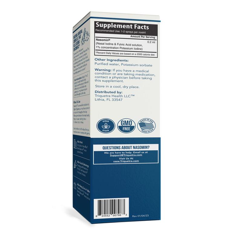 Nasomin Nasal Iodine - Nasal Cleanse - Neutralize Nose - Iodine + Fulvic Acid Blend - 100% Natural Mineral Complex - (2 oz.)Bottle+Nasal Sprayer) Oral DailyBrand: Triquetra Health 
 
 Dangerous Goods or Hazardous Materials: None 
 
 Aerosols: No 
 
 Flammable Liquid: No 
 
 Contains Batteries or Cells?: None 
 
 Region of Origin: USA 
 
 Net Weight: 2 oz 
 
 Age Group: Adults 
 
 Shelf Life: 12 Months 
 
 Quantity Per Pack: 1 
 
 Medical or Non-Medical Use: Non-Medical 
 
 Product Form: Liquid 
 
 Pack Type: Multi-pack 
 
 Ingredients: Iodine, Fulvic Acid 
 
 Manufacturer: Triquetra HealthML Clinic  for Wellness