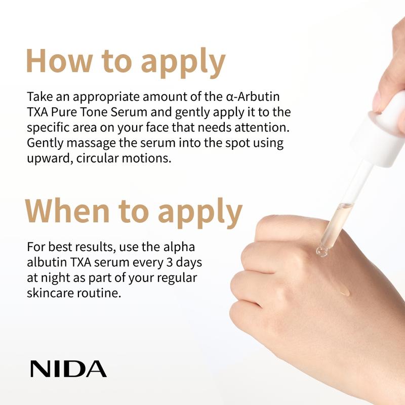 NIDA alpha-Arbutin TXA Pure Tone Serum Dark Spots Skin Tone GlowContains Batteries or Cells?: None 
 
 Dangerous Goods or Hazardous Materials: None 
 
 Aerosols: No 
 
 Flammable Liquid: No 
 
 Container Type: Bottle 
 
 Benefits: Hydrating, Anti-aging, Soothing, Smoothing, Brightening, Nourishing, Uneven Skin Tone 
 
 Region of Origin: Korea 
 
 Benefits: Revitalizing, Soothing, Pore Control, Nourishing, Dark Circles, Softening, Rejuvenate, Smoothing, Anti-Wrinkle, Brightening, Hydration, Plump, Repair, Oil Control, Moisturizing, Anti-Aging, Even Out Skin Tone & Texture 
 
 Shelf Life: 24 Months 
 
 Product Form: Serum 
 
 Age Group: Adults 
 
 Skin Type: All Skin Types 
 
 Pack Type: Single Item 
 
 Contains Alcohol or Aerosol: Contains Neither 
 
 Net Weight: 100G 
 
 Ingredients: Water, Propanediol, Glycerin, Niacinamide, Tranexamic Acid, 1,2-Hexanediol, Acetyl Glucosamine, Alpha-Arbutin, Butylene Glycol, Polyglyceryl-10 Caprylate/Caprate, Propoxytetramethyl Piperidinyl Dimethicone, Sodium Polyacryloyldimethyl Taurate, Theobroma Cocoa (cocoa) Extract, Trideceth-6, Ethylhexylglycerin, Disodium EDTA, Allantoin, Panthenol, Xanthan Gum, Tocopherol, Propylene Glycol, Sodium  Hyaluronate, Hydroxypropyltrimonium Hyaluronate, Licorice Root Glabra Licorice root Extract, Astragalus Membraneaceus root Extract, Glutathione, Madecassoside, Centella Asiatica Extract, Asiaticoside, Hydrolyzed Hyaluronic Acid, Sodium Acetylated  Hyaluronic Acid, Phenoxyethanol, Hyaluronic Acid, Sodium Hyaluronate Crosspolymer, Hydrolyzed Sodium Hyaluronate, Potassium Hyaluronate 
 
 Manufacturer: Proso IncML Clinic  for Wellness